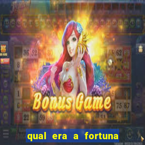 qual era a fortuna de paulinha abelha